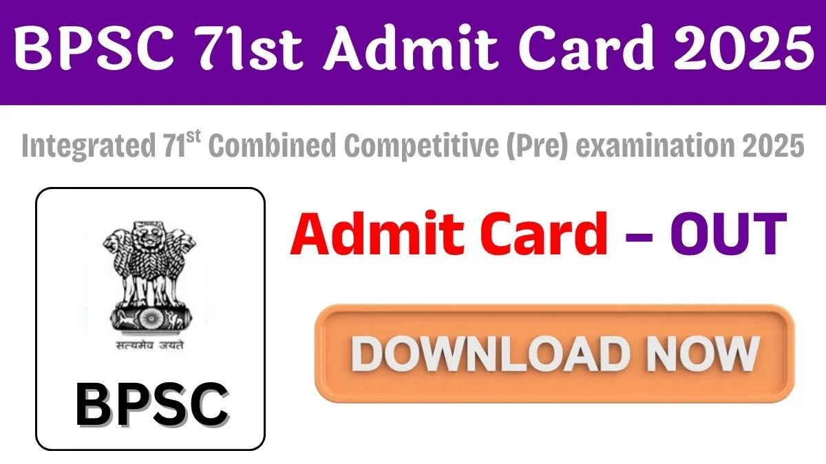 BPSC 71st Admit Card 2025 Out: Download Hall Ticket @ bpsc.bihar.gov.in